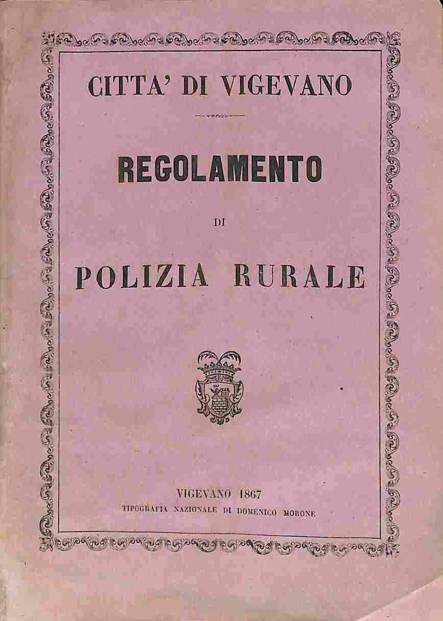 Città di Vigevano. Regolamento di polizia rurale